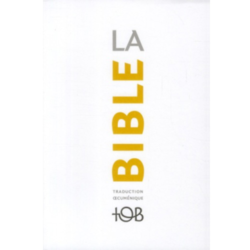 Bible TOB - Ancien et nouveau testament