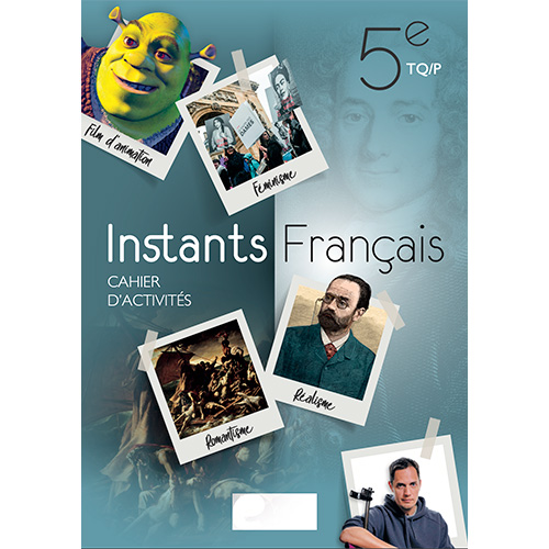 Instants Français 5 - TQ/P Cahier d'activités