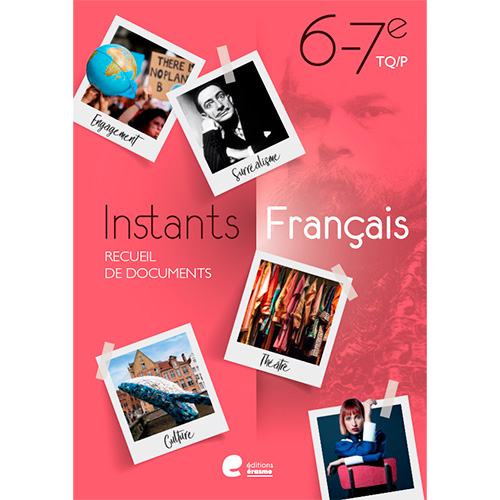 Instants Français 6 - Recueil de documents