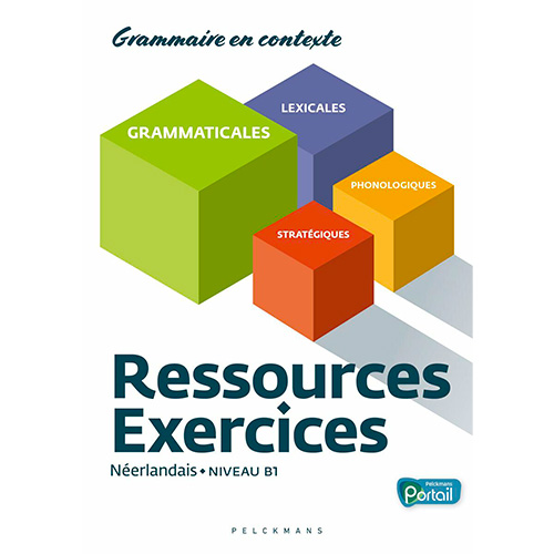 Ressources Néerlandais - Cahier d'exercices (Pelckmans Portail inclus)